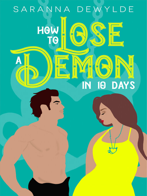 Title details for How to Lose a Demon in 10 Days by Saranna DeWylde - Available